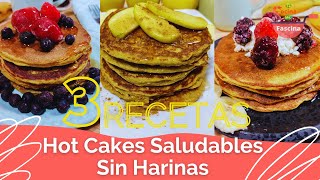 Hot Cakes Saludables Sin Harinas 3 RECETAS DELICIOSAS Y RAPIDAS [upl. by Seafowl817]