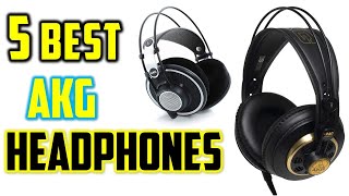 ✅ Top 5 Best AKG Headphones in 2024  Review amp Buying Guide [upl. by Dub488]