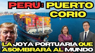 Puerto de CORIO en PERÚ El mas grande de AMERICA [upl. by Ettie]