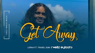 Get Away  Lorna ft Trabol Sum Wellz Sylaah 2024 🇻🇺 [upl. by Llehcar]