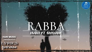 RABBA Official Music Audio Hani Ft Shivam  LATEST PUNJABI SONG 2024 [upl. by Anikat819]