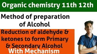 Reduction of Aldehyde ketones to form Primary Secondary AlcoholMOP of alcoholOrganic 11amp12th class [upl. by Klaus]