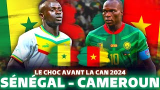 🇸🇳 SENEGAL  CAMEROUN 🇨🇲  quel Lion est prêt pour la CAN 2023 [upl. by Kendry]