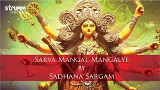 Sarva Mangal Mangalye by Sadhana Sargam [upl. by Emaj]