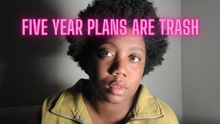 Why You Dont Need a Five Year Plan [upl. by Chick]