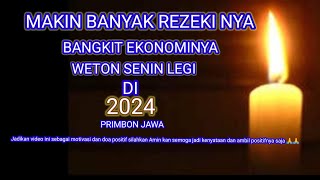 weton Senin legi di tahun 2024‼️makin besar rezeki nya bangkit ekonominya primbon Jawa [upl. by Novat782]