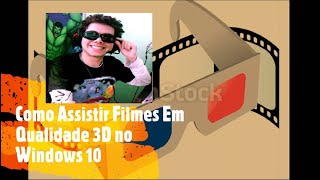 Tutorial Como Assistir Filme De Qualidade 3D 👓 No Windows 10 [upl. by Husha]