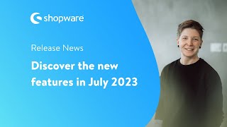 Release News Discover the new features in July 2023 [upl. by Past]