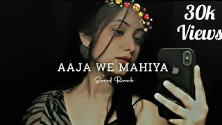 Aaja We Mahiya Slowed  Reverb Song  Feel This Song [upl. by Hannad]