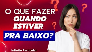 O que fazer quando estiver pra Baixo [upl. by Rednasxela]