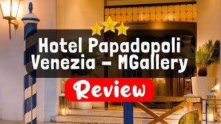 Hotel Papadopoli Venezia  MGallery Collection Venice Review  Should You Stay At This Hotel [upl. by Clapper]