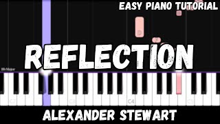 Alexander Stewart  Reflection Easy Piano Tutorial [upl. by Kendra]