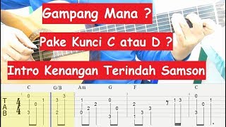 Gampang Mana Pake Kunci C  D Intro Kenangan Terindah Samson [upl. by Ecar]