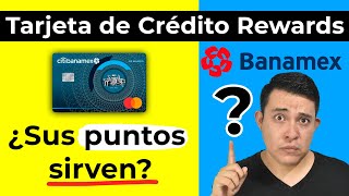 TARJETA REWARDS CITIBANAMEX 🤔 Tarjeta de Crédito Rewards Banamex ¿Vale la pena [upl. by Annadal]