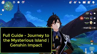 Full Guide  Journey to the Mysterious Island  Genshin Impact [upl. by Ellehcim593]