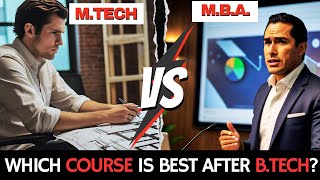 MTech vs MBA Which Degree is Right for You [upl. by Nnylsoj976]