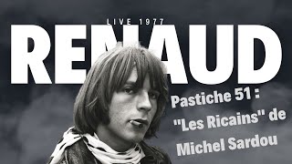 Renaud Live 1977 « Pastiche 51 » Les Ricains de Michel Sardou [upl. by Olnek]