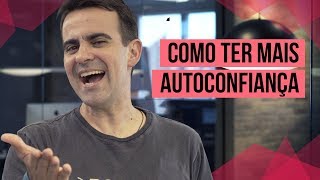 COMO TER MAIS AUTOCONFIANÇA [upl. by Loar]