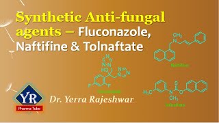 Synthetic Antifungal agents  Fluconazole Naftifine amp Tolnaftate  YR Pharma Tube [upl. by Gnov52]