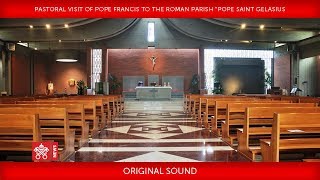 Pope Francis  Pastoral visit to the Roman parish quotPope Saint Gelasius Iquot 20180225 [upl. by Lumbye640]