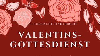 Valentinstag Gottesdienst  1422024  1830 [upl. by Ferino]