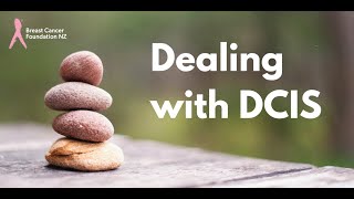 BCFNZ Webinar Dealing with DCIS [upl. by Rodrigo]