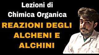 Lezione di Chimica Organica  Reazioni Chimiche degli Alcheni amp Alchini [upl. by Eiramanig]