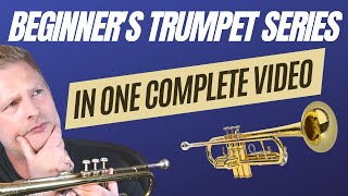 The Ultimate Beginners Trumpet Series Master the Basics in One Video [upl. by Ellohcin]