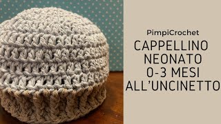 Cappellino neonato 03 mesi alluncinettoPimpiCrochet [upl. by Eidarb]