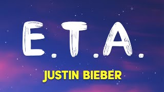 Justin Bieber  ETA Lyrics [upl. by Ytsud744]