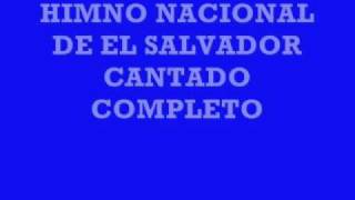 HIMNO NACIONAL DE EL SALVADOR completo y cantado [upl. by Davena226]