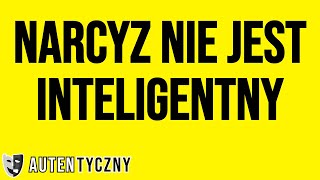 NARCYZ NIE JEST INTELIGENTNY narcyz psychologia npd psychopata zdrada motywacja romans [upl. by Buehrer]