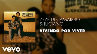 Zezé Di Camargo amp Luciano  Vivendo por Viver Áudio Oficial [upl. by Jackson]