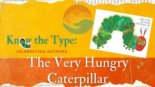 Know the Type The Very Hungry Caterpillar [upl. by Meyer]