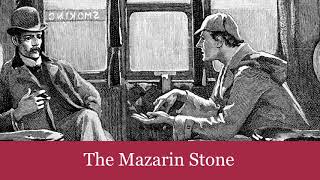 45 The Mazarin Stone from The CaseBook of Sherlock Holmes 1927 Audiobook [upl. by Suzan]