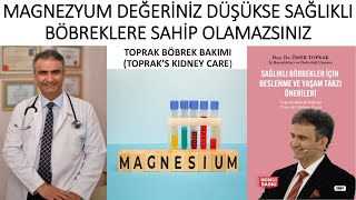 MAGNEZYUM DEĞERİNİZ DÜŞÜKSE SAĞLIKLI BÖBREKLERE SAHİP OLAMAZSINIZ [upl. by Wain]