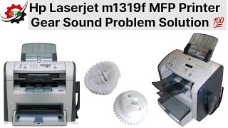 How To Solve Hp Laserjet m1319f MFP Noise issue  Hp Laser Printer Gear Problem  Hindi [upl. by Alrac]