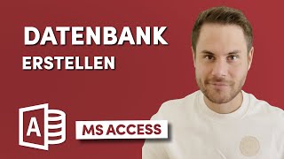 Datenbank erstellen in Microsoft Access einfach erklärt für Anfänger [upl. by Lauer]