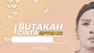 BUTAKAH CINTA  SPRING   KARAOKE [upl. by Edecrem]