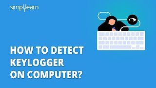 How To Detect Keylogger On Computer  Keylogger Detection amp Removal  Ethical Hacking  Simplilearn [upl. by Arries568]