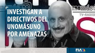 Caso Unomásuno Periodista teme represalias fue amenazado de muerte por directivos [upl. by Veronika]