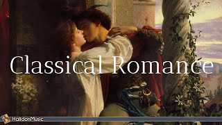 Romantic Classical Music  30 Sweetest Classical Pieces [upl. by Georglana]