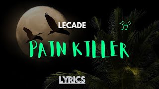 LecadePainKiller Lyrics [upl. by Bove]