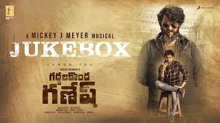 Gaddalakonda Ganesh Valmiki  Jukebox Telugu  Varun Tej Atharvaa  Mickey J Meyer [upl. by Edy]