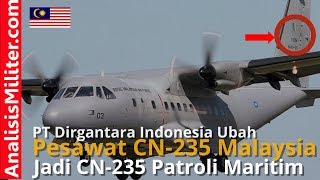 Hebat PT Dirgantara Indonesia Akan Ubah Pesawat CN235 Malaysia Jadi Pesawat Patroli Maritim [upl. by Dorita]