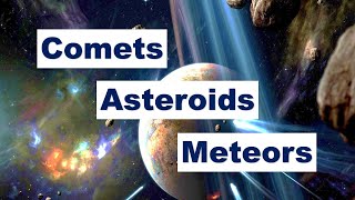 Comets Asteroids and Meteors I Differences [upl. by Bricker]