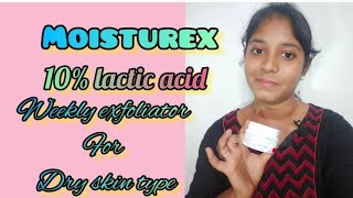 moisturex cream review10 lactic acidbest weekly exfoliator For beginners [upl. by Kluge]