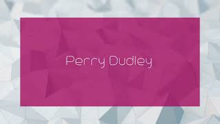 Perry Dudley  appearance [upl. by Anayit982]