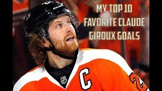 My Top 10 Favorite Claude Giroux Goals [upl. by Lubet329]