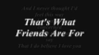 Thats What Friends Are For Lyrics [upl. by Hewe]